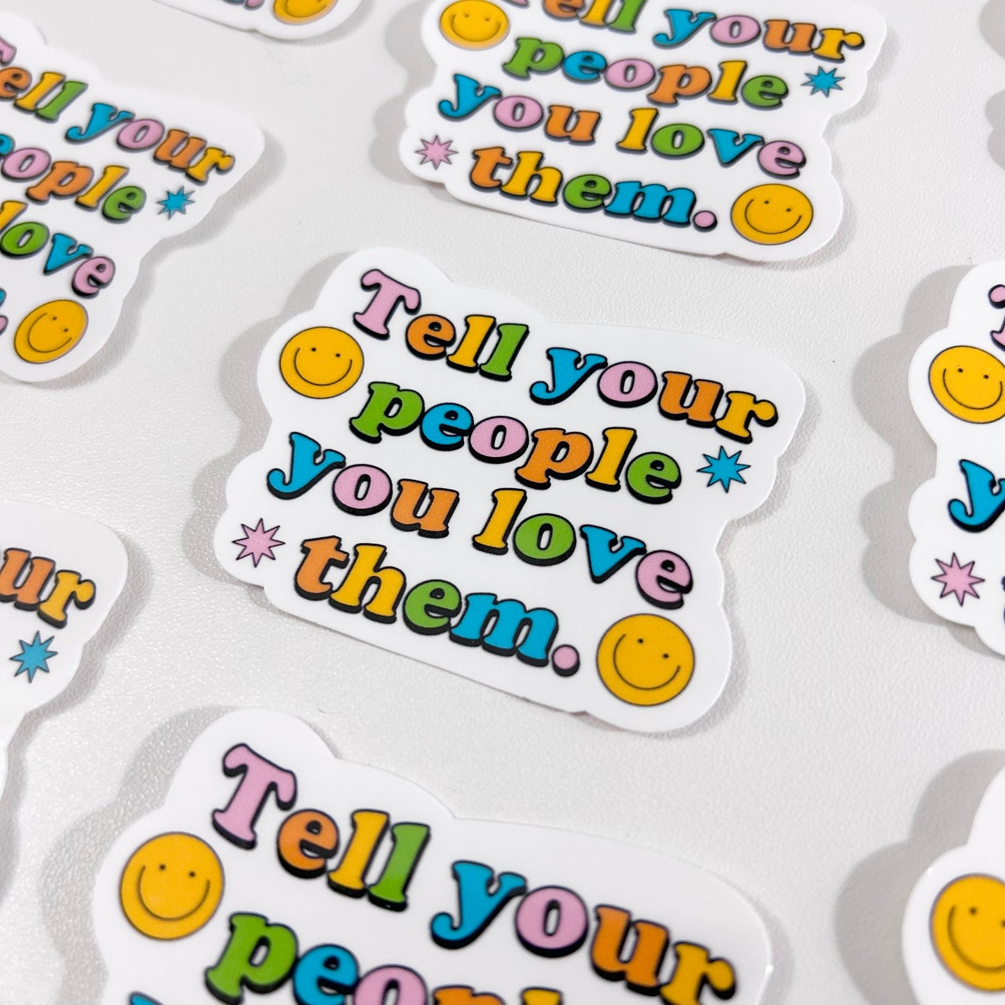 Tell Your People You Love Them Sticker