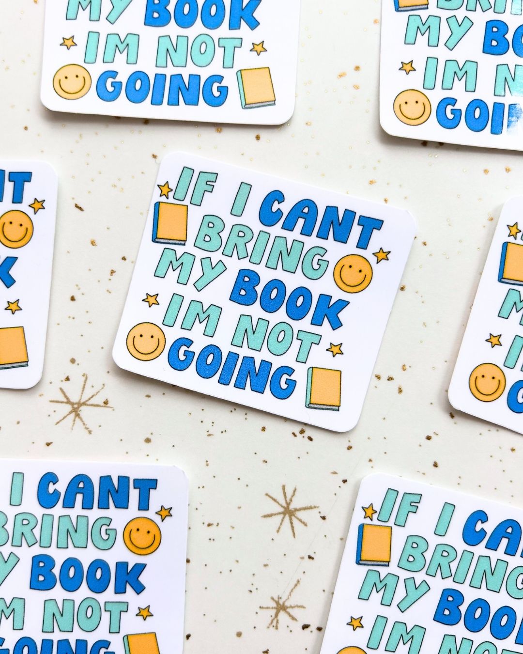 If I Can't Bring My Book I'm Not Going - Bookish Sticker
