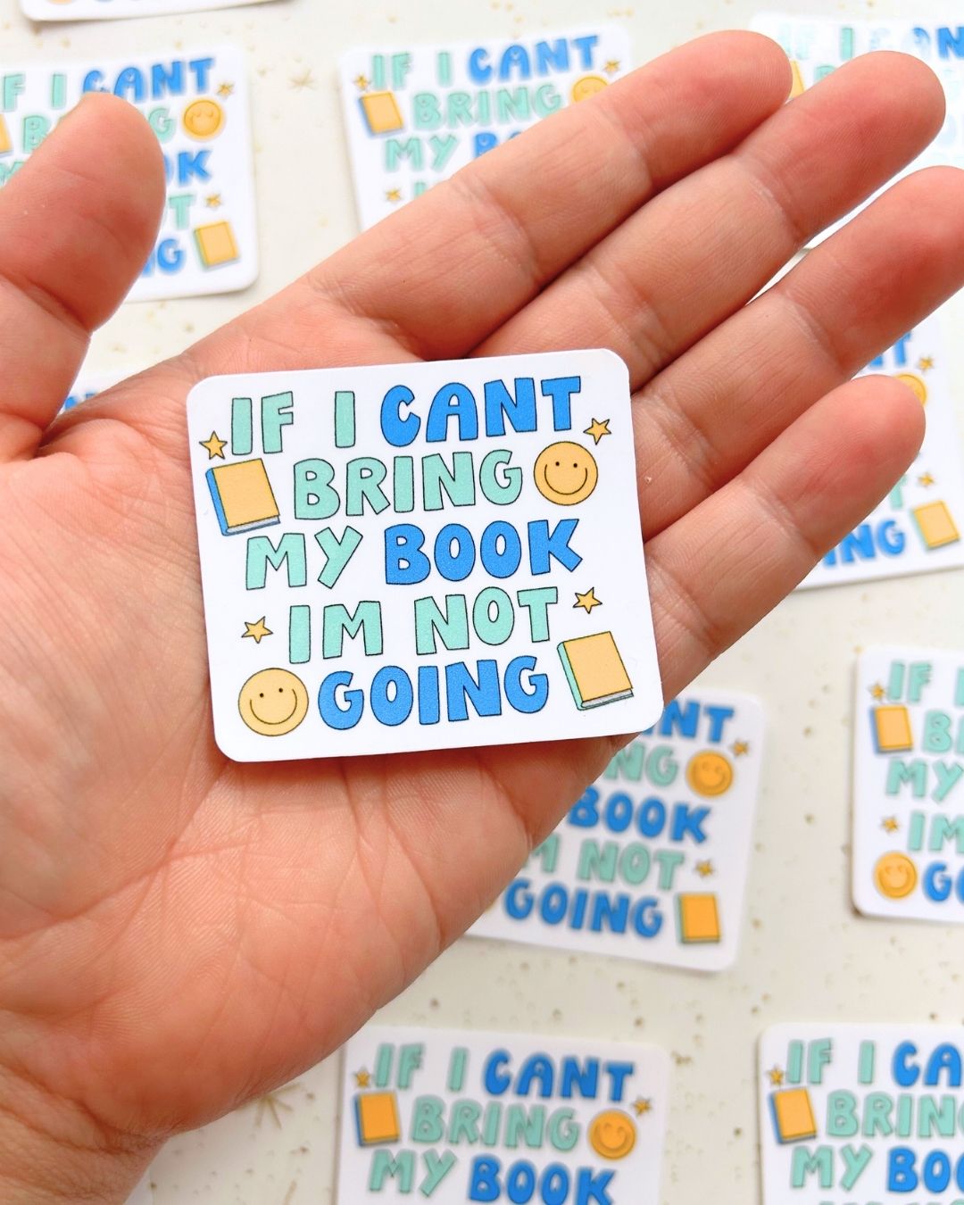 If I Can't Bring My Book I'm Not Going - Bookish Sticker