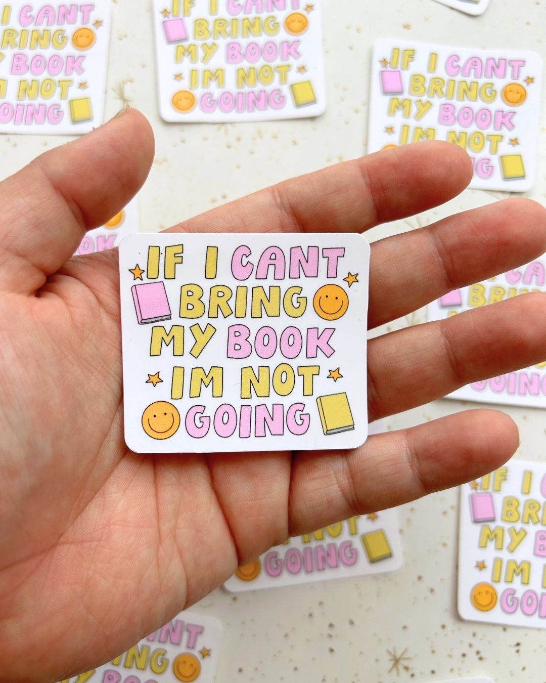 If I Can't Bring My Book I'm Not Going - Bookish Sticker