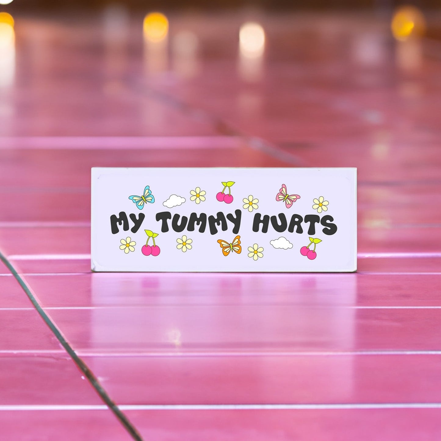 My Tummy Hurts - Hot Girls have Stomach Issues Sticker