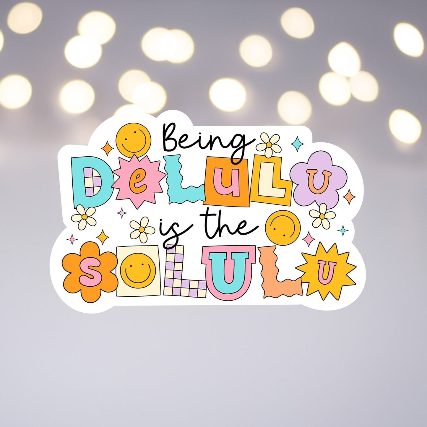 Being Delulu is the Solulu Sticker