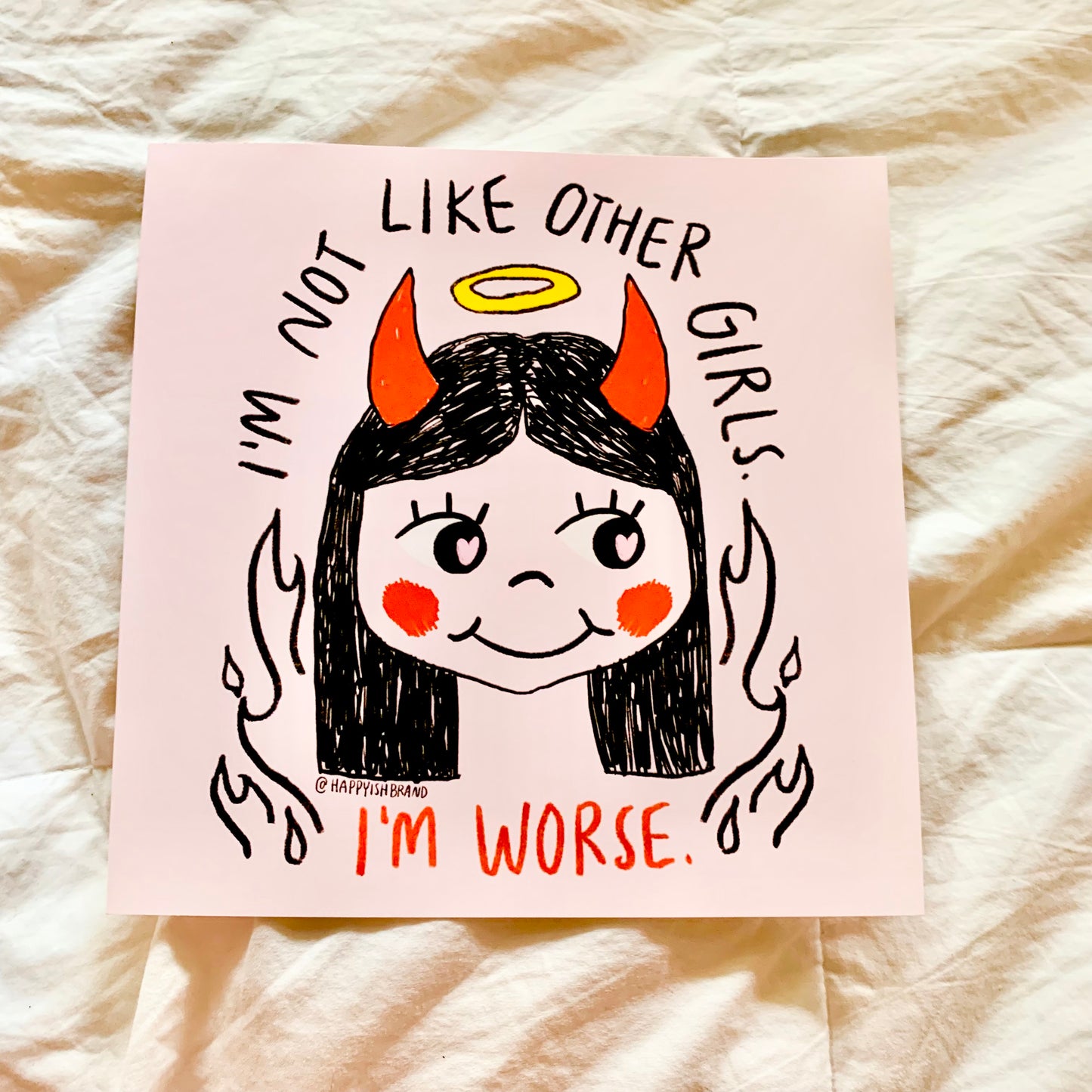 I'm Not Like Other Girls. I'm worse. 8x8" Art Print