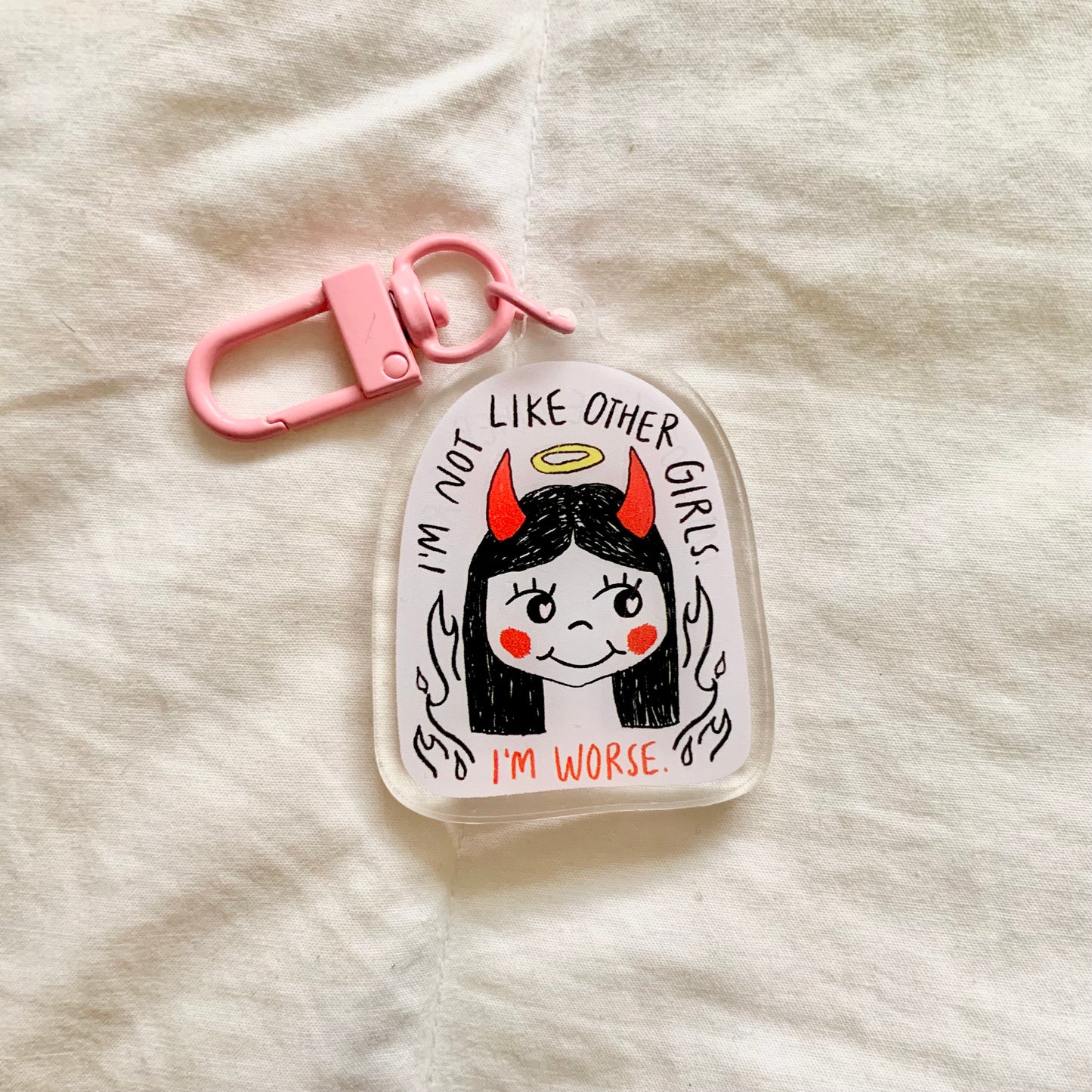 I'm Not Like Other Girls, I'm Worse. - Keychain