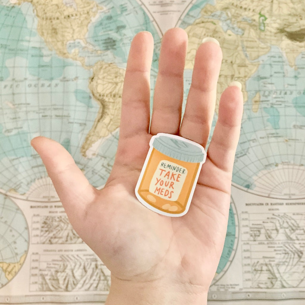 Reminder: Take Your Meds | Mental Health Pill Bottle Sticker