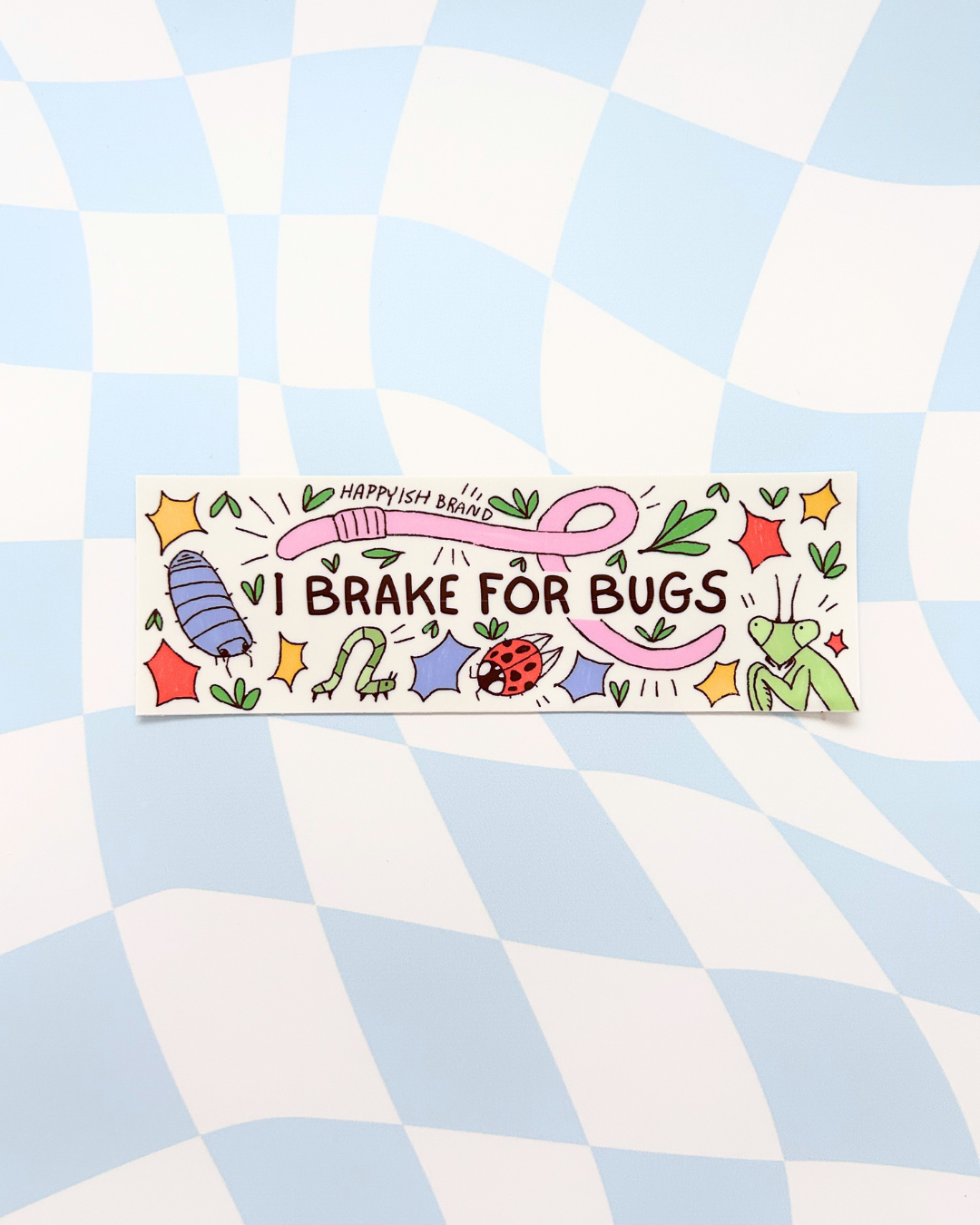 I Brake for Bugs - Funny Critters Bumper Sticker
