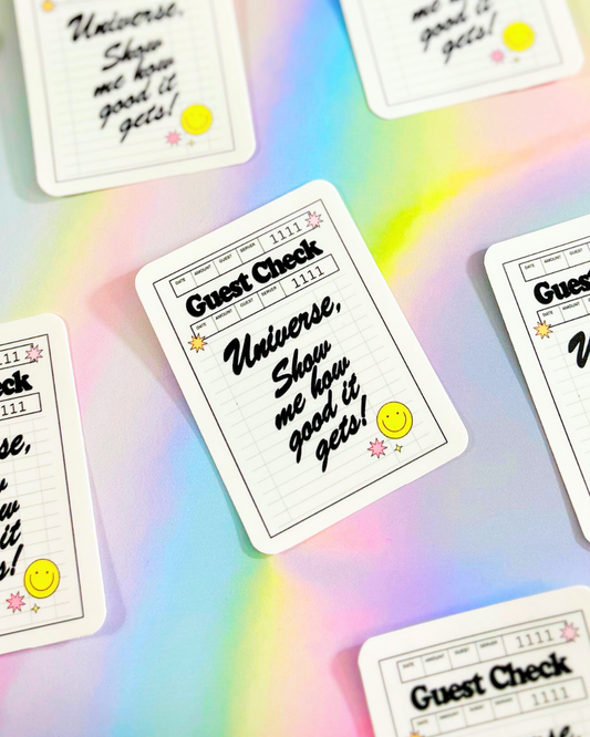 Universe, Show Me How Good it Gets - Guest Check Sticker