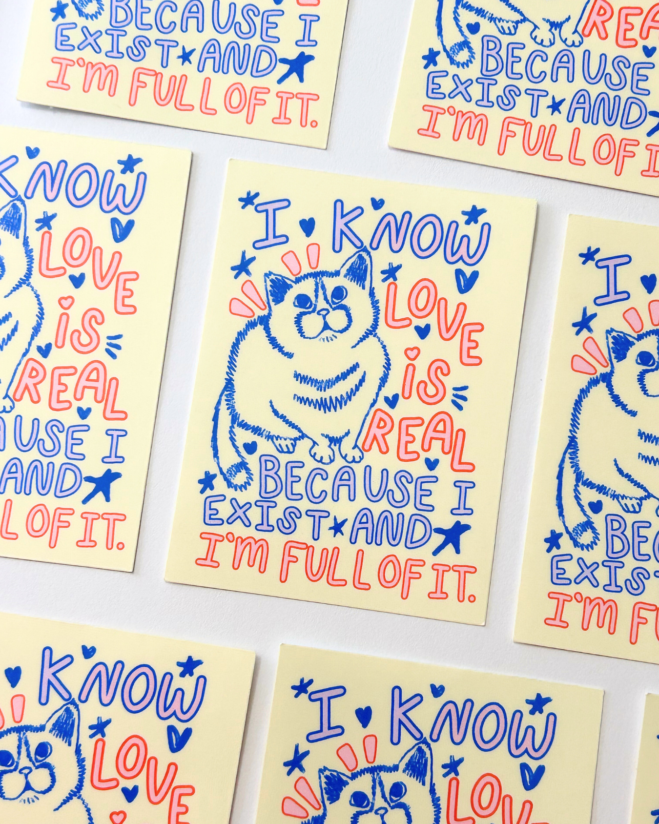 I Know Love is Real Because I Exist - Cat Quote Sticker