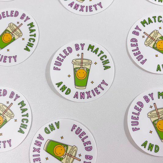 Fueled by Matcha and Anxiety Sticker