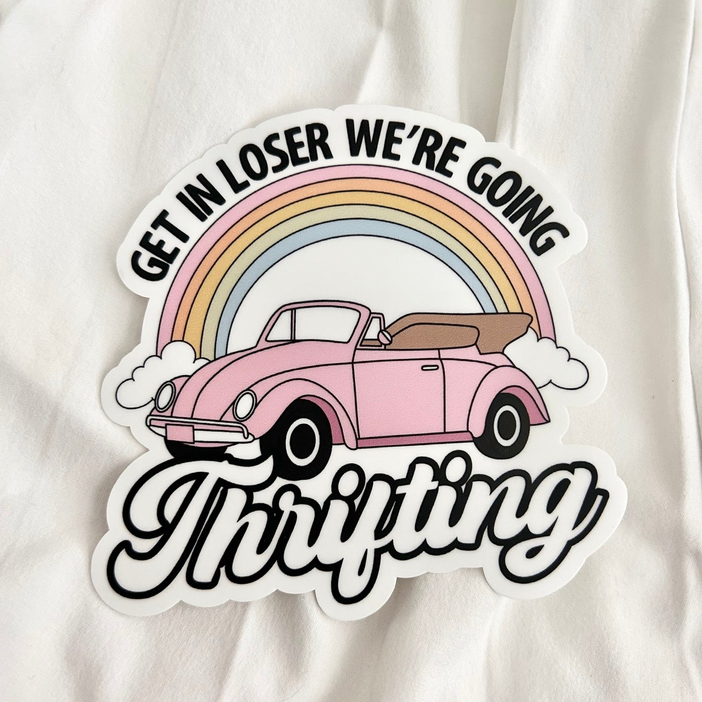 Get In Loser We're Going Thrifting - Bumper Sticker