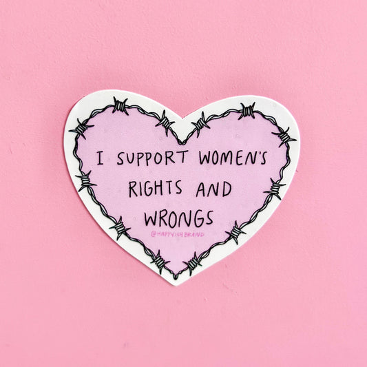 I Support Women's Rights AND Wrongs Sticker