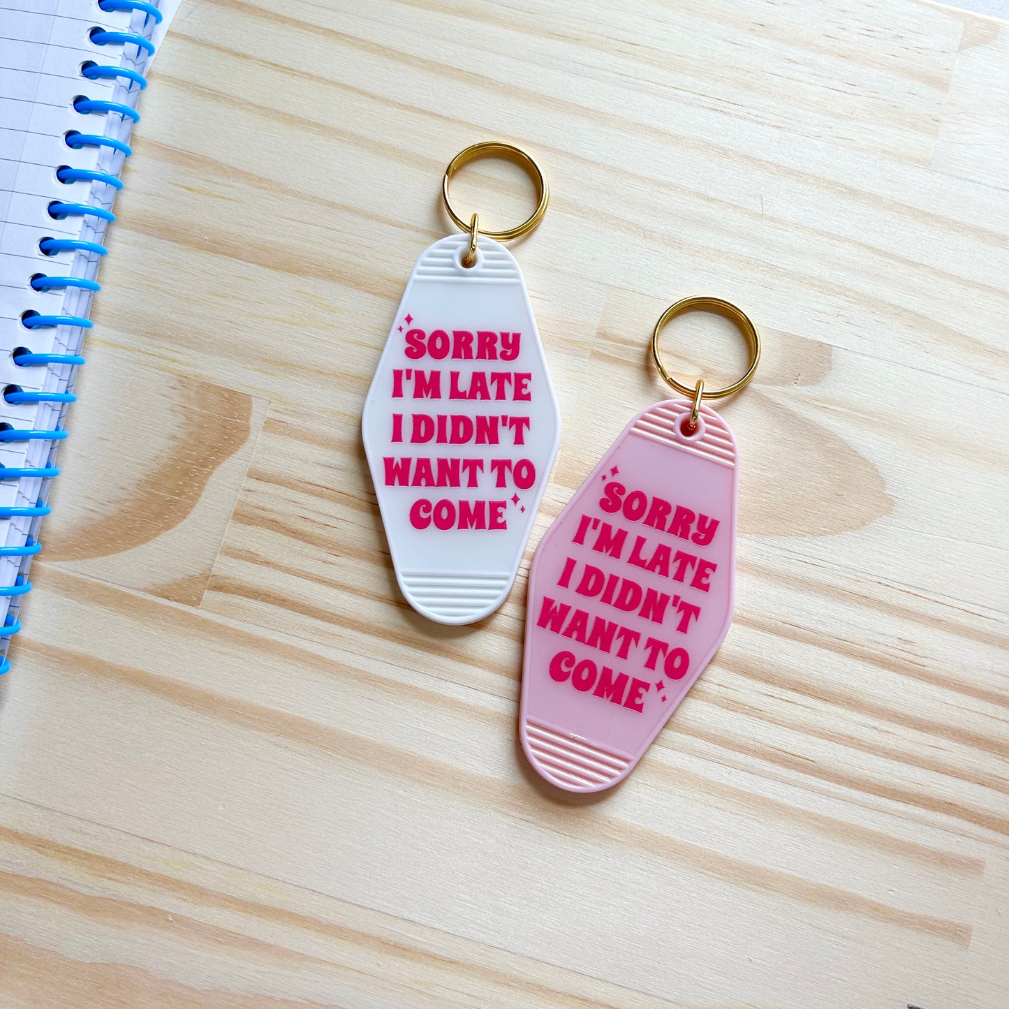 Sorry I'm Late I Didn't Want to Come - Cute Motel Keychain
