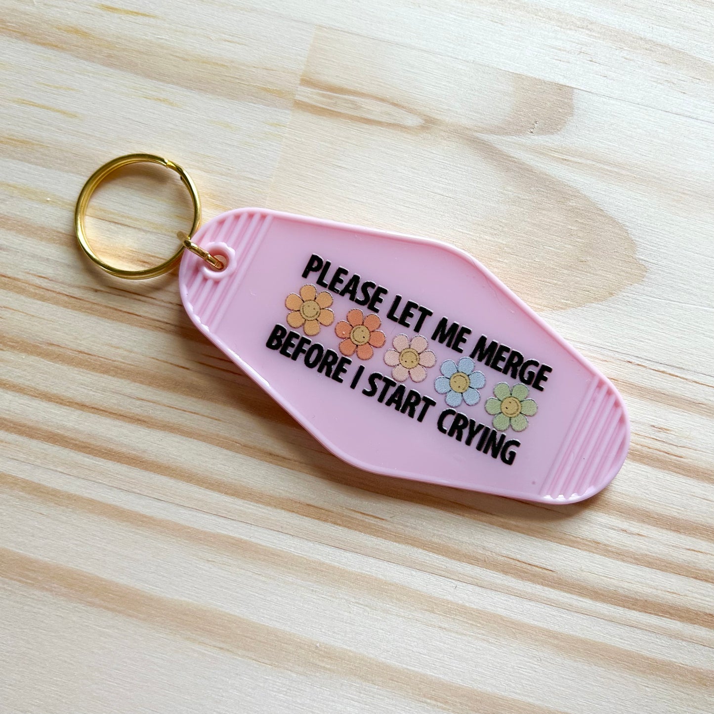Let Me Merge Before I Cry - Cute Motel Keychain