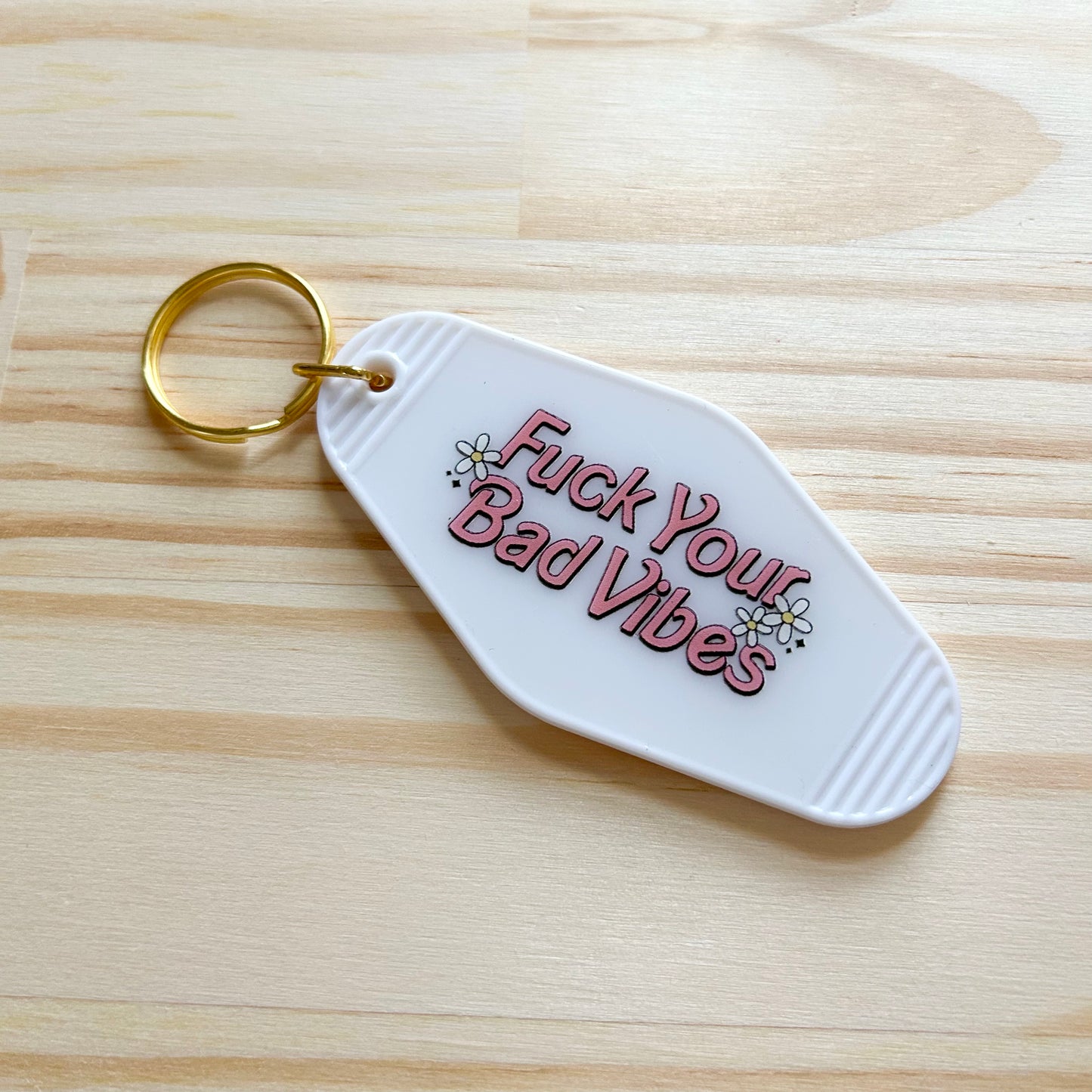 Fuck Your Bad Vibes - Cute Motel Keychain