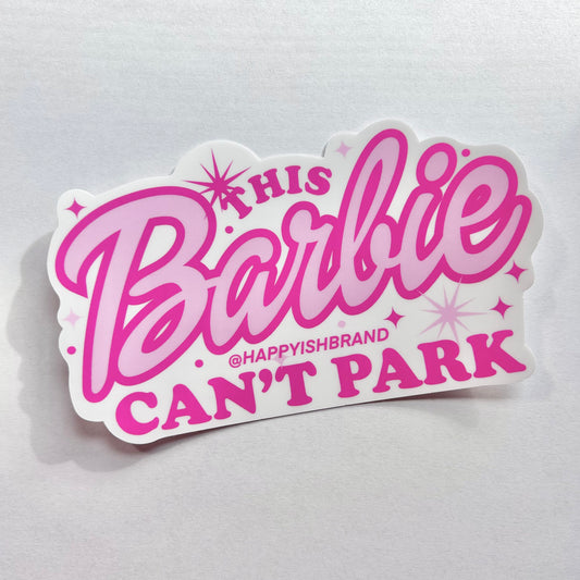 This Barbie Can't Park - Bumper Sticker