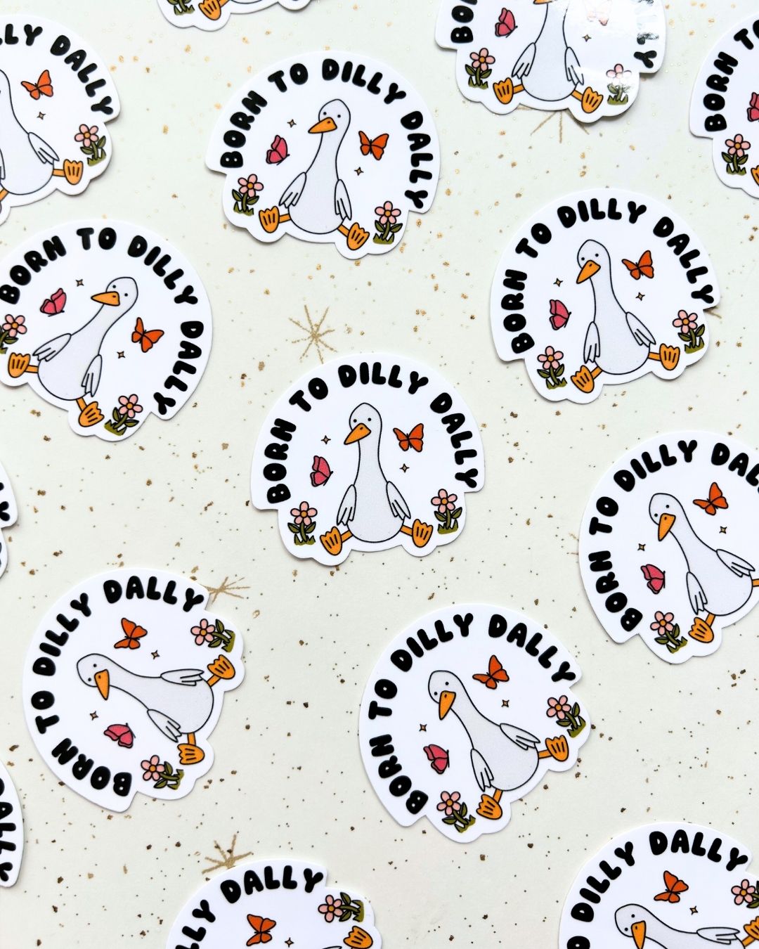 Born to Dilly Dally - Silly Goose Sticker
