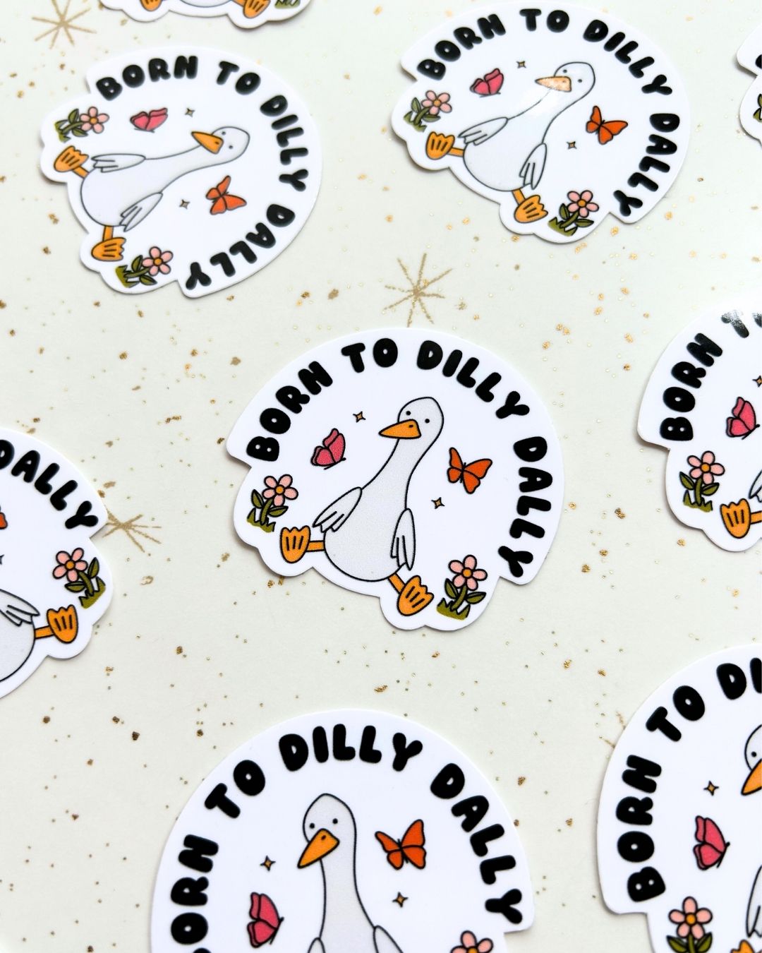 Born to Dilly Dally - Silly Goose Sticker