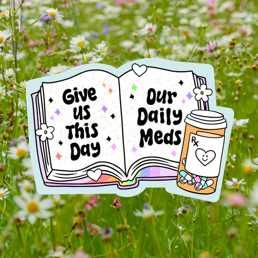 Give Us this Day Our Daily Meds Sticker