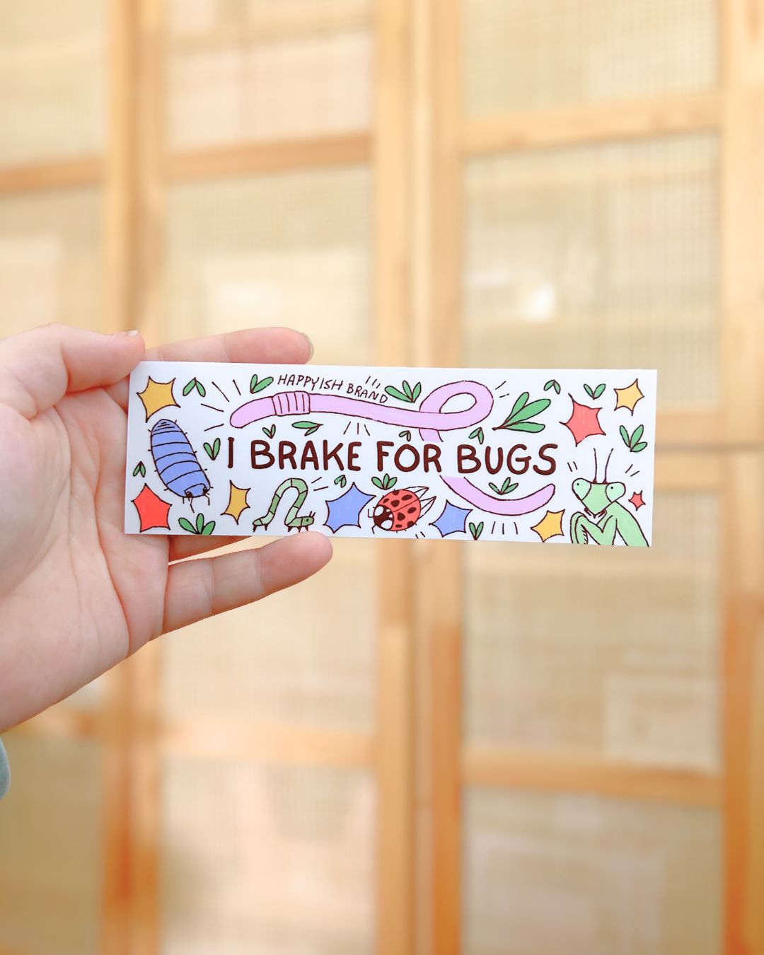 I Brake for Bugs - Funny Critters Bumper Sticker