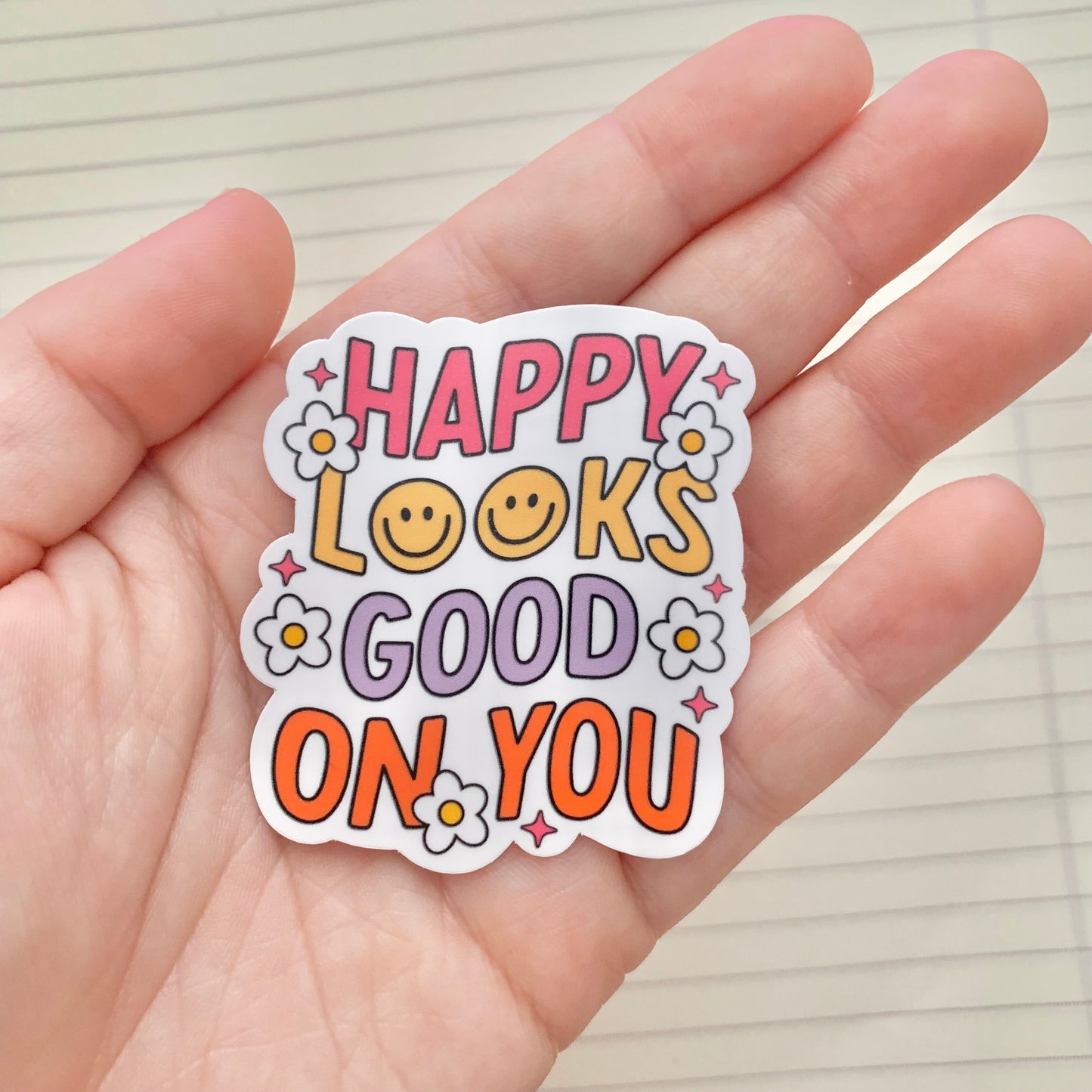 Happy Looks Good on You Sticker