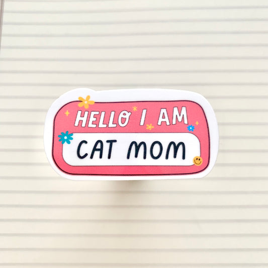 Hello I Am: Cat Mom - Cat Lady, Cat Mom, Cat Lover Sticker