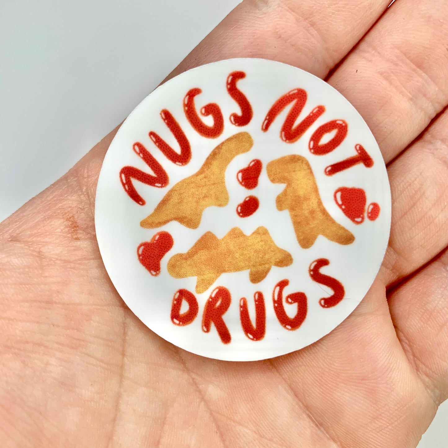 Nugs Not Drugs | Dino Chicken Nugget Sticker