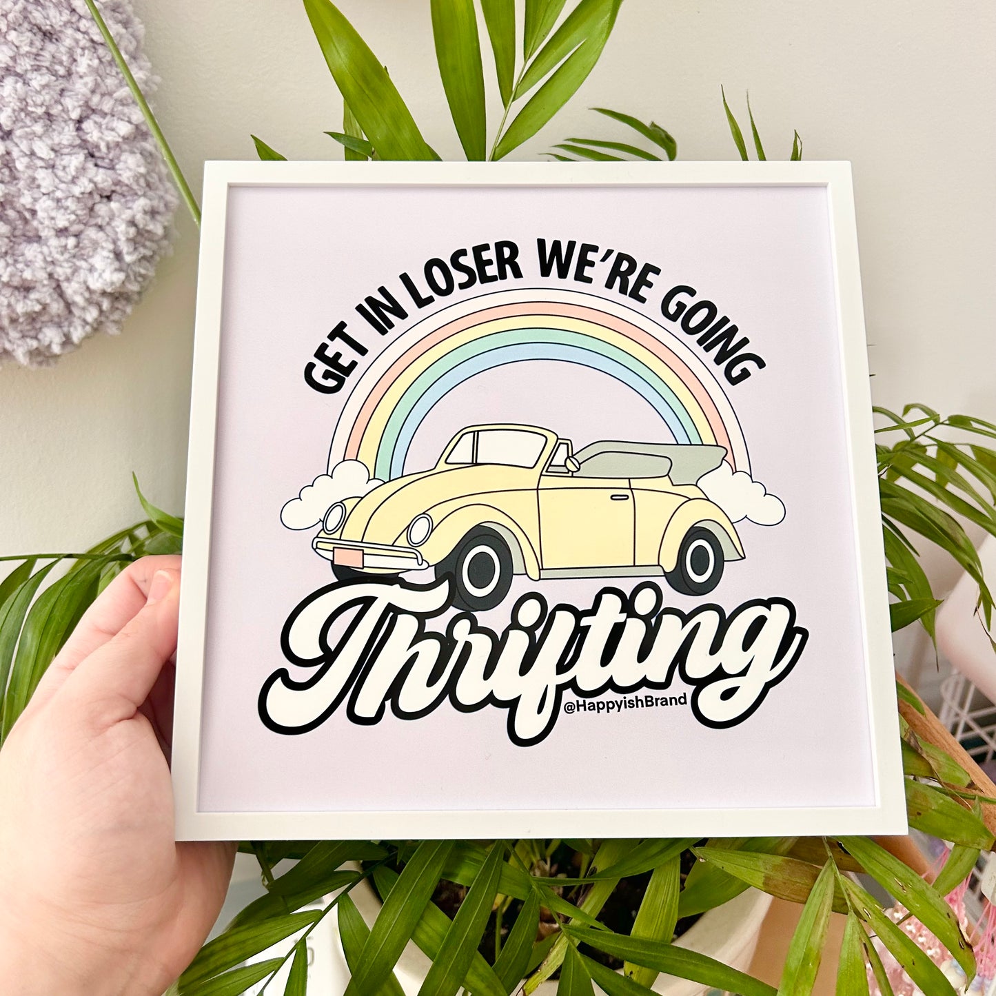 Get in Loser We're Going Thrifting 8x8 Inch Art Print
