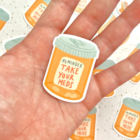 Reminder: Take Your Meds | Mental Health Pill Bottle Sticker