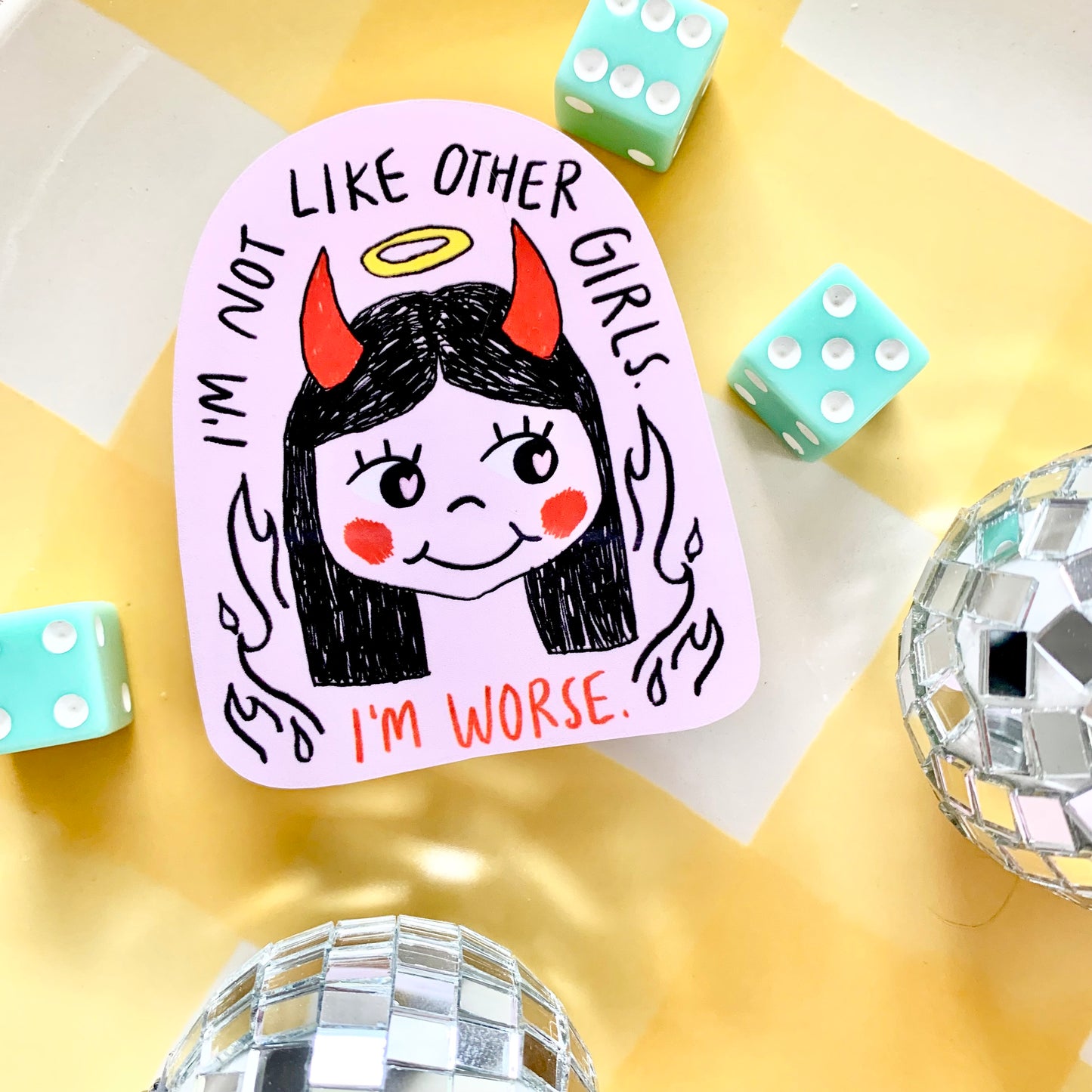 I'm Not Like Other Girls... I'm Worse. Sticker