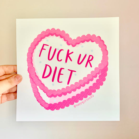 Fuck Your Diet 8x8" Art Print | Anti-Diet Art Print