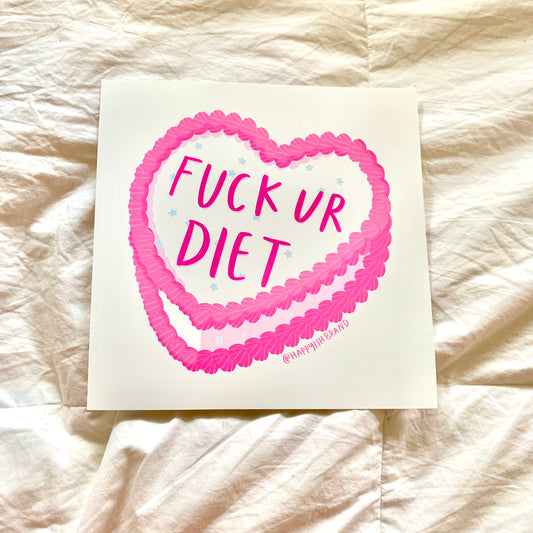 Fuck Your Diet 8x8" Art Print | Anti-Diet Art Print
