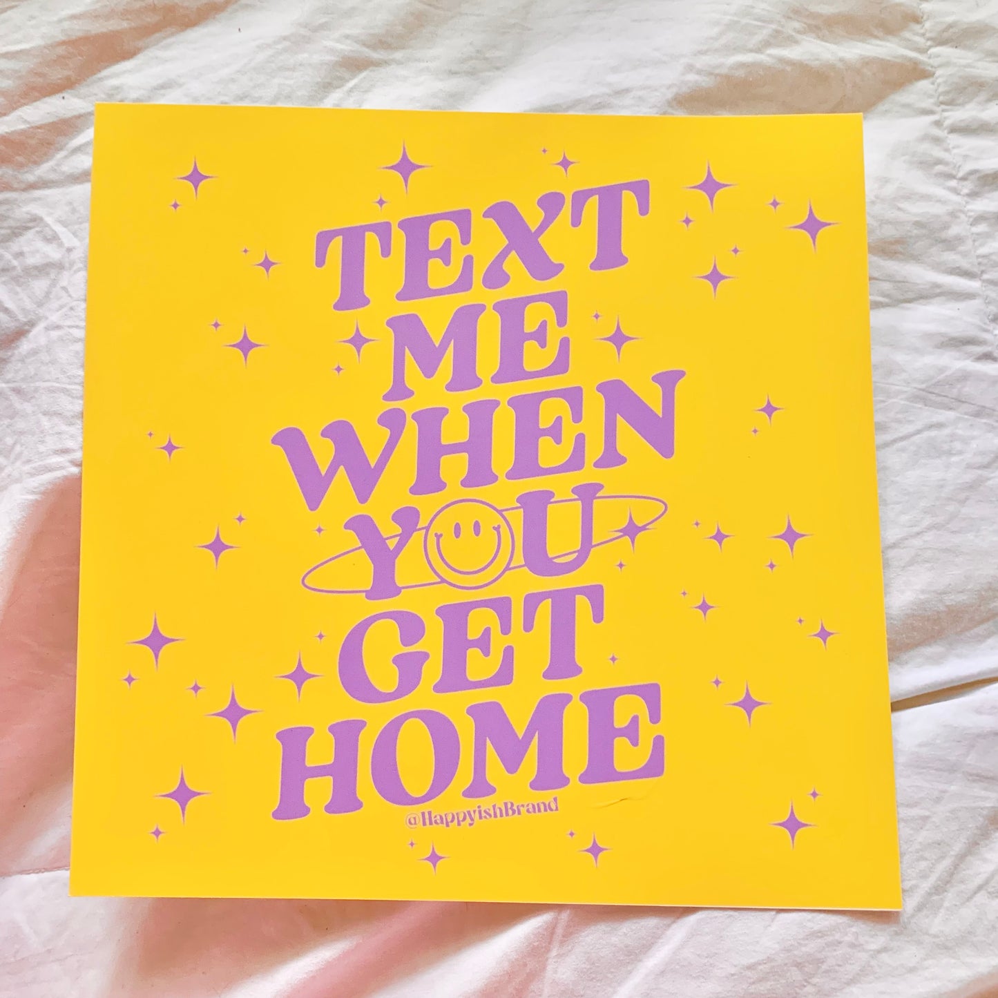 Yellow Text Me When You Get Home 8x8" Art Print