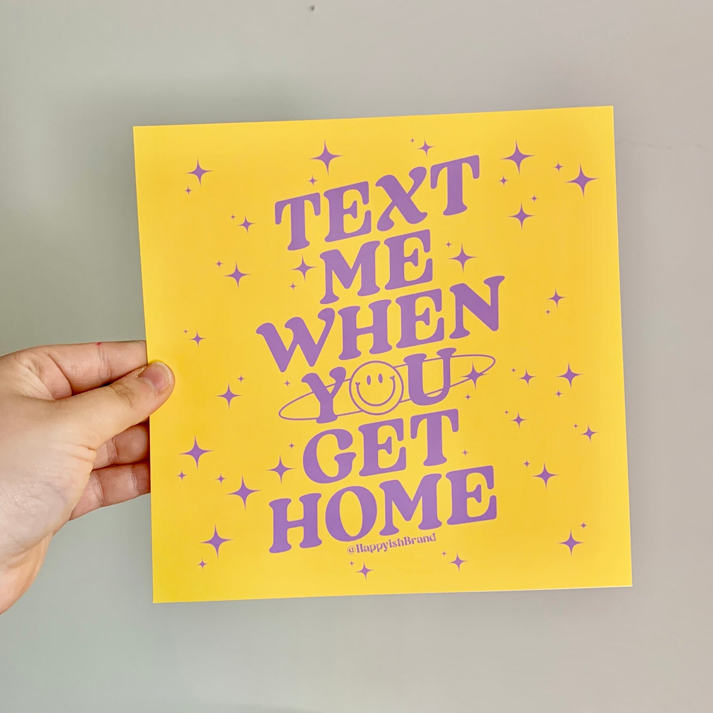 Yellow Text Me When You Get Home 8x8" Art Print