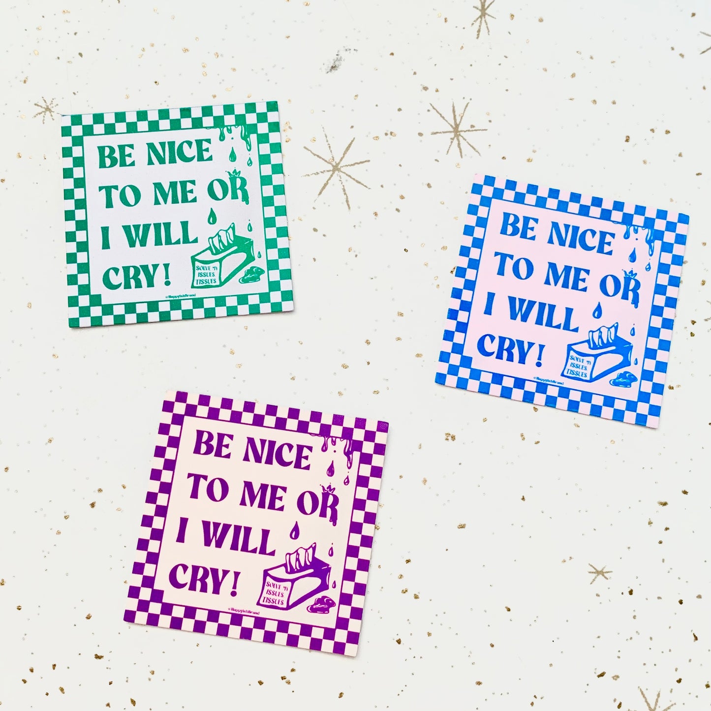 Be Nice to Me or I'll Cry Sticker