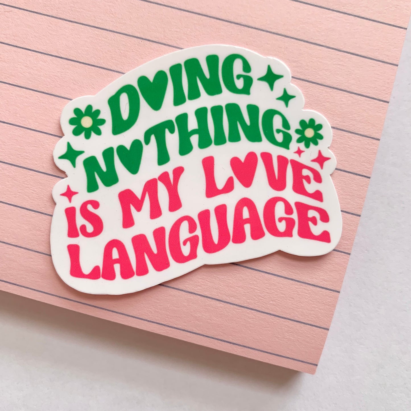 Doing Nothing = My Love Language Sticker